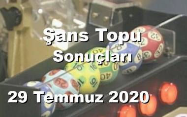 Şans Topu 29 Temmuz 2020