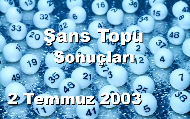 Şans Topu detay bilgiler 02/07/2003