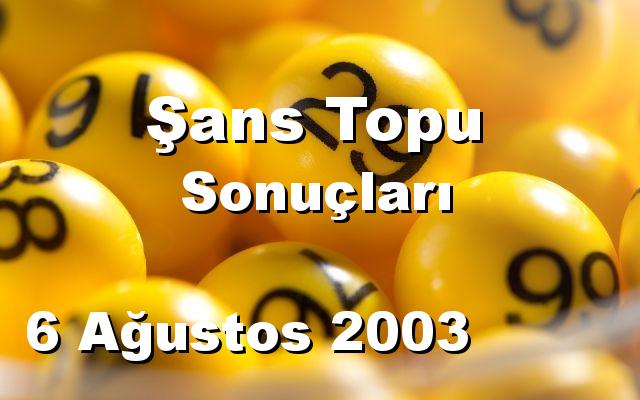 Şans Topu detay bilgiler 06/08/2003