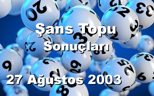 Şans Topu detay bilgiler 27/08/2003