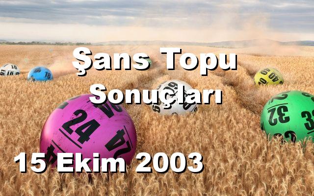 Şans Topu detay bilgiler 15/10/2003