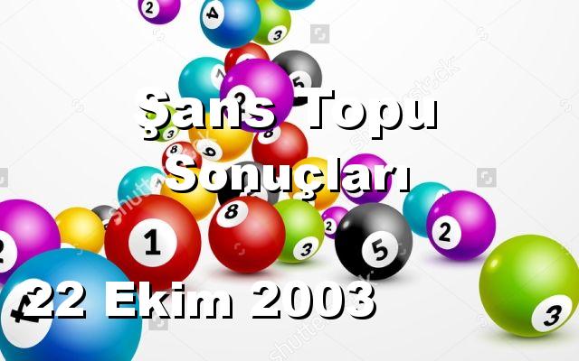 Şans Topu detay bilgiler 22/10/2003