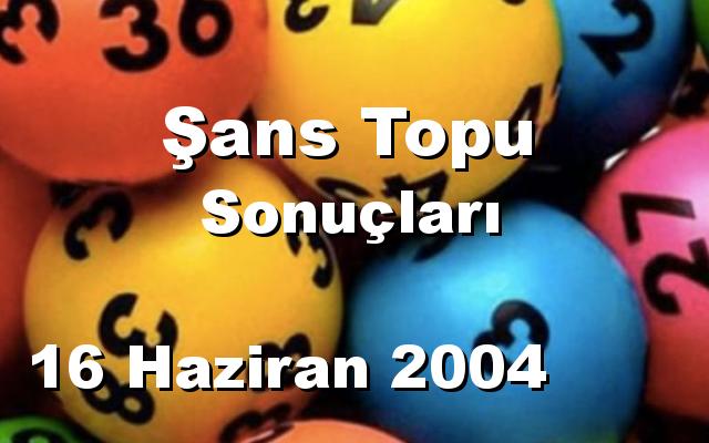 Şans Topu detay bilgiler 16/06/2004