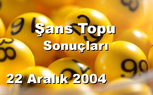 Şans Topu detay bilgiler 22/12/2004