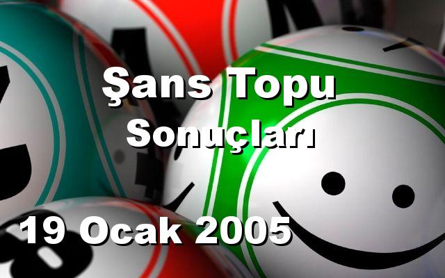 Şans Topu detay bilgiler 19/01/2005