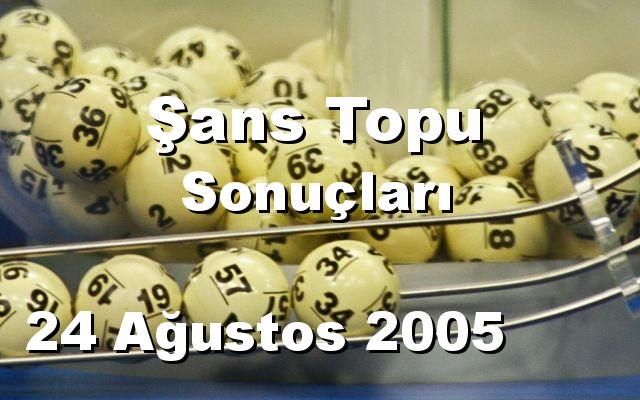 Şans Topu detay bilgiler 24/08/2005