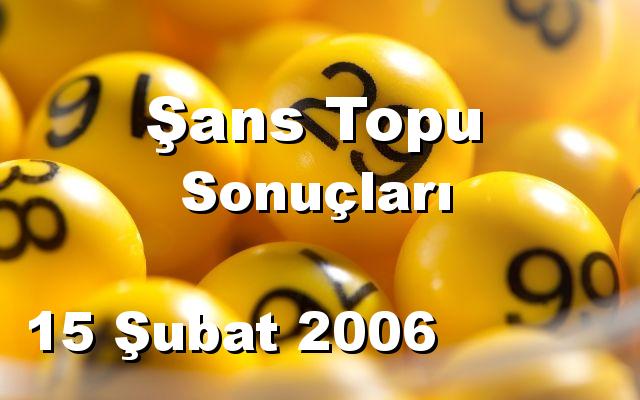 Şans Topu detay bilgiler 15/02/2006