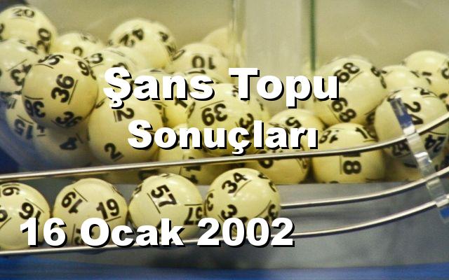 Şans Topu detay bilgiler 16/01/2002