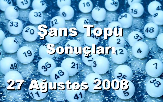 Şans Topu detay bilgiler 27/08/2008