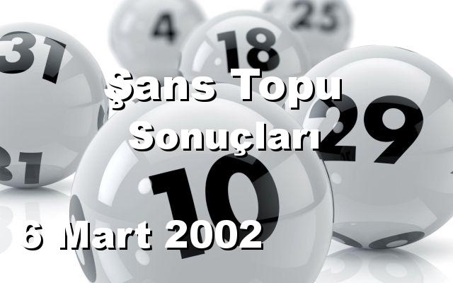 Şans Topu detay bilgiler 06/03/2002