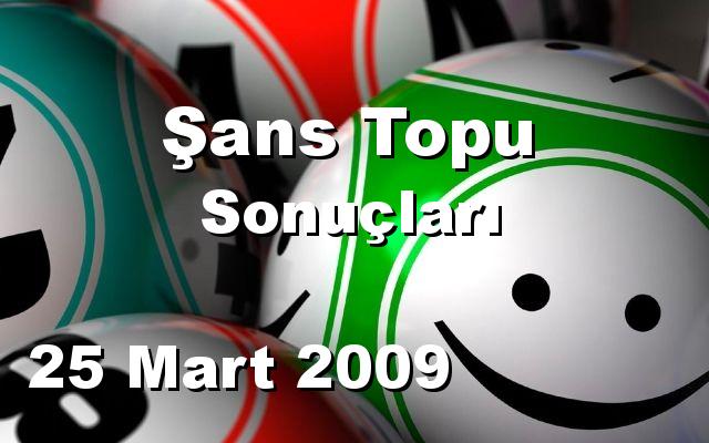 Şans Topu detay bilgiler 25/03/2009