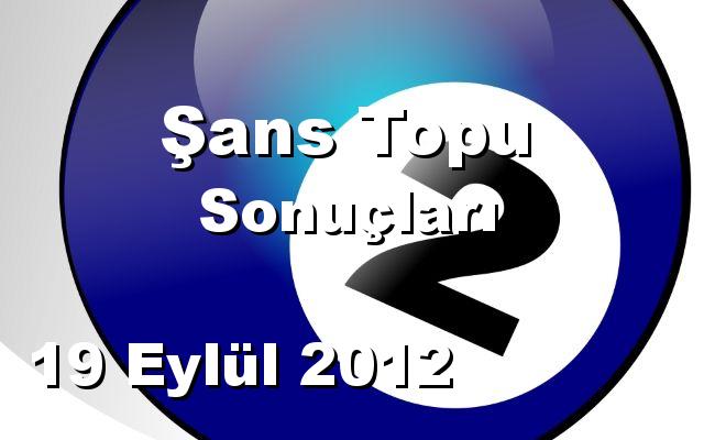 Şans Topu detay bilgiler 19/09/2012