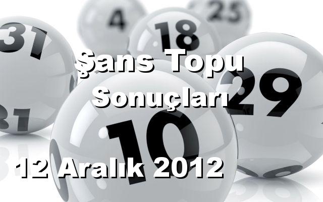 Şans Topu detay bilgiler 12/12/2012