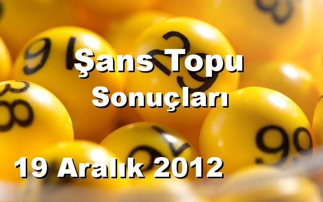 Şans Topu detay bilgiler 19/12/2012