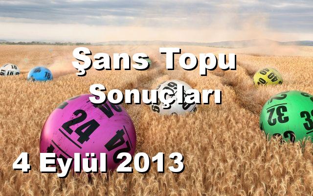 Şans Topu detay bilgiler 04/09/2013