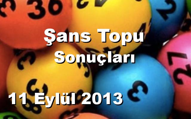 Şans Topu detay bilgiler 11/09/2013