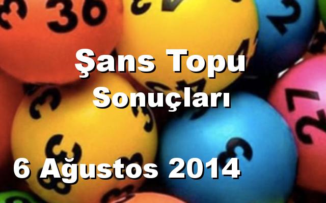 Şans Topu detay bilgiler 06/08/2014