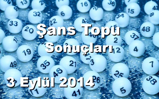 Şans Topu detay bilgiler 03/09/2014