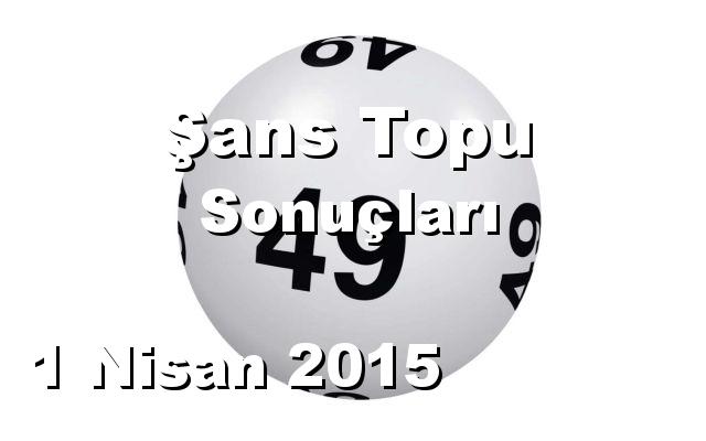 Şans Topu detay bilgiler 01/04/2015