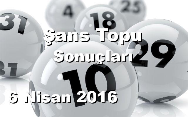 Şans Topu detay bilgiler 06/04/2016