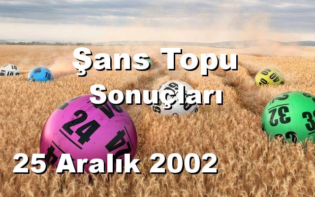 Şans Topu detay bilgiler 25/12/2002