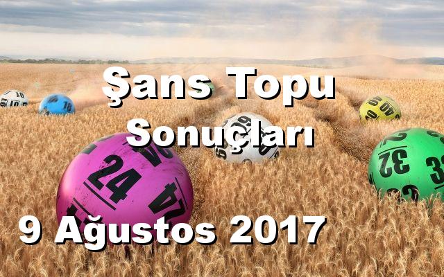 Şans Topu detay bilgiler 09/08/2017