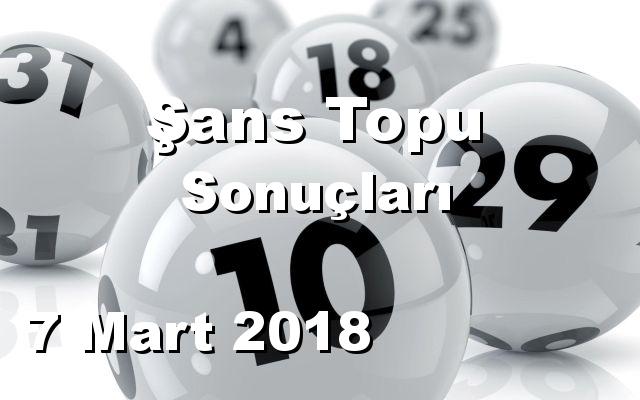 Şans Topu detay bilgiler 07/03/2018