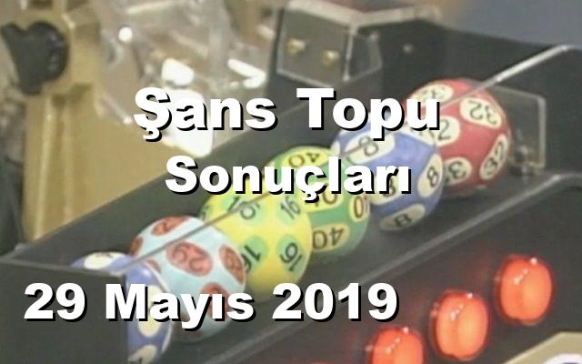 Şans Topu detay bilgiler 29/05/2019