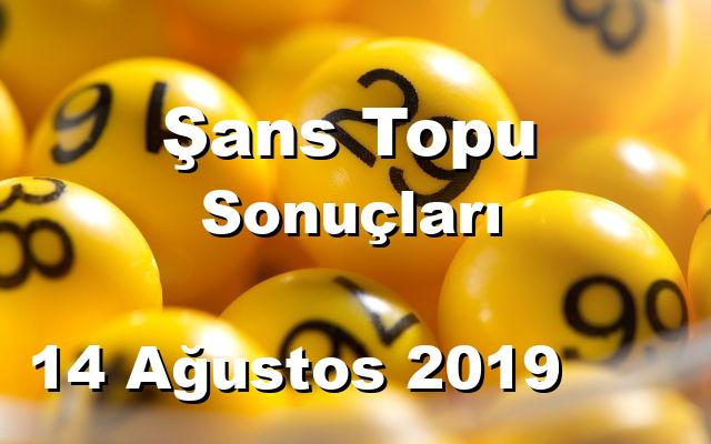 Şans Topu detay bilgiler 14/08/2019
