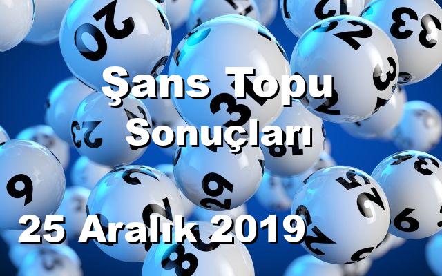 Şans Topu detay bilgiler 25/12/2019