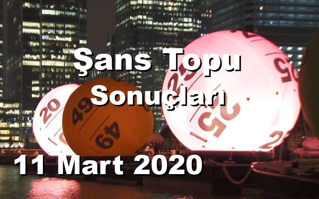 Şans Topu detay bilgiler 11/03/2020