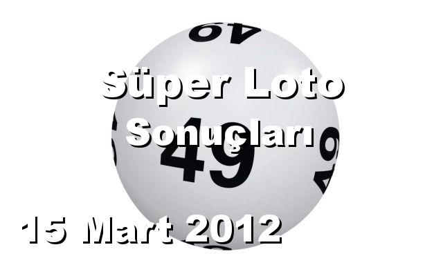 Süper Loto detay bilgiler 15/03/2012