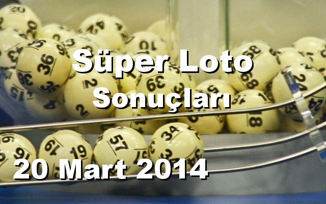 Süper Loto detay bilgiler 20/03/2014