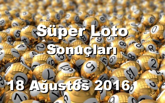 Süper Loto detay bilgiler 18/08/2016