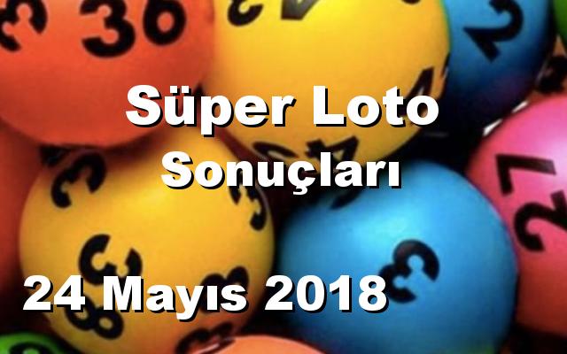 Süper Loto detay bilgiler 24/05/2018